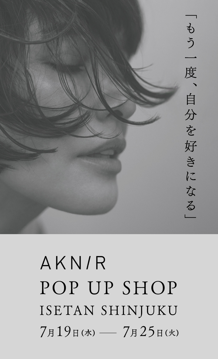 AKNIR POP UP SHOP_ ISETAN SHINJUKU 」